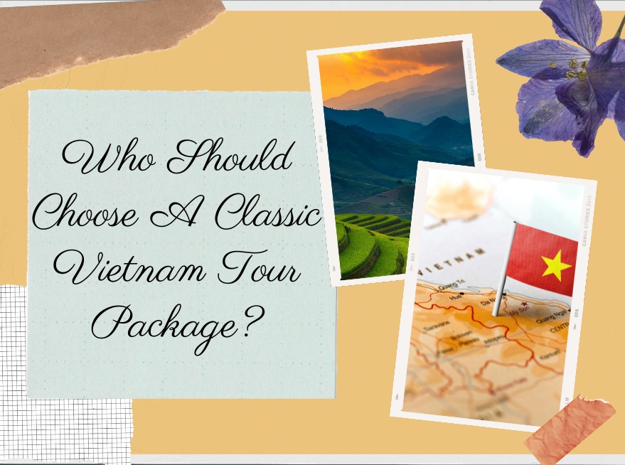 Who Should Choose A Classic Vietnam Tour Package?